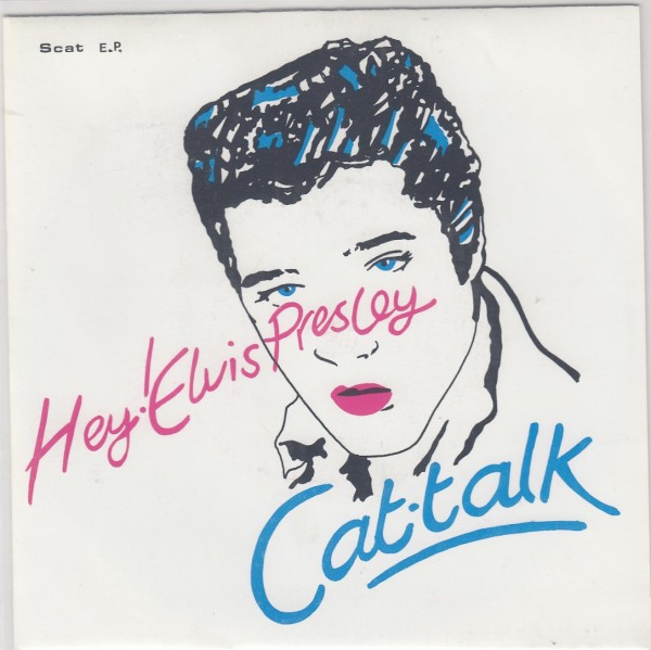 CAT-TALK - Hey ! Elvis Presley 7" 2nd Hand