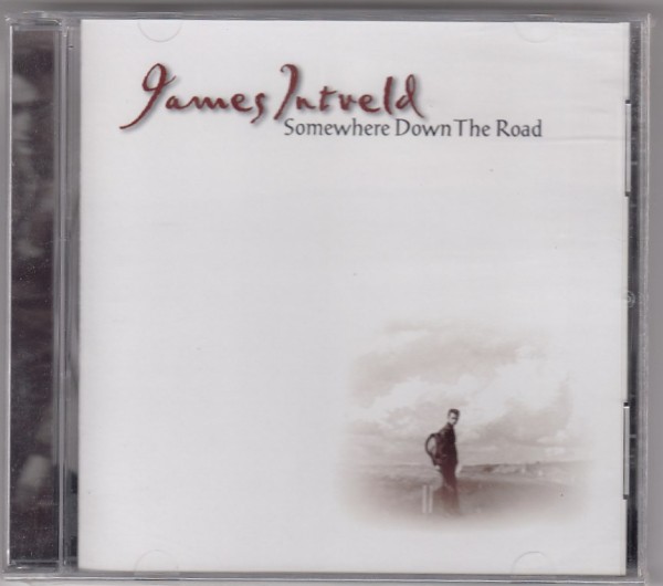 JAMES INTVELD - Somewhere Down The Road CD