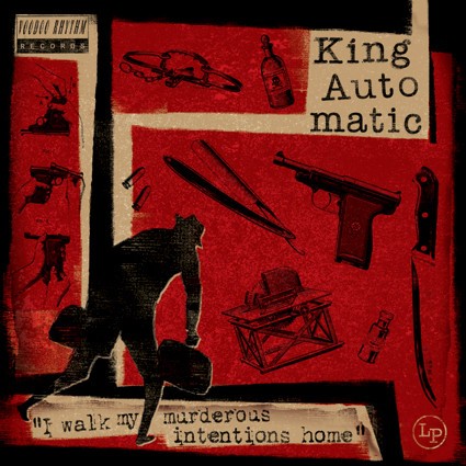 KING AUTOMATIC-I Walk My Murderous Intentions Home CD