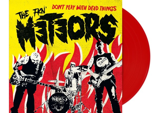 METEORS - Don't Play With Dead Things 7" RED