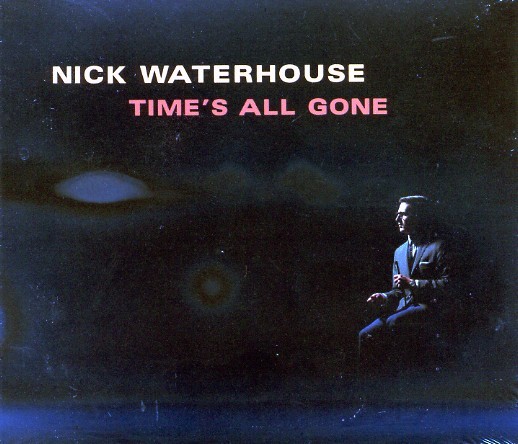 WATERHOUSE, NICK - Time's All Gone CD