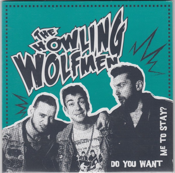 HOWLING WOLFMEN - Dou You Want Me To Stay? 7" 2nd Hand