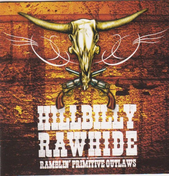 HILLBILLY RAWHIDE - Ramblin' Primitive Outlaws CD