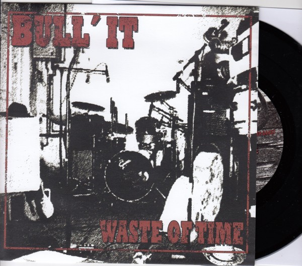 BULL' IT - Waste Of Time 7"EP black ltd.