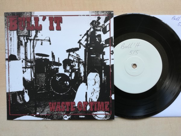 BULL' IT - Waste Of Time 7"EP test pressing ltd.