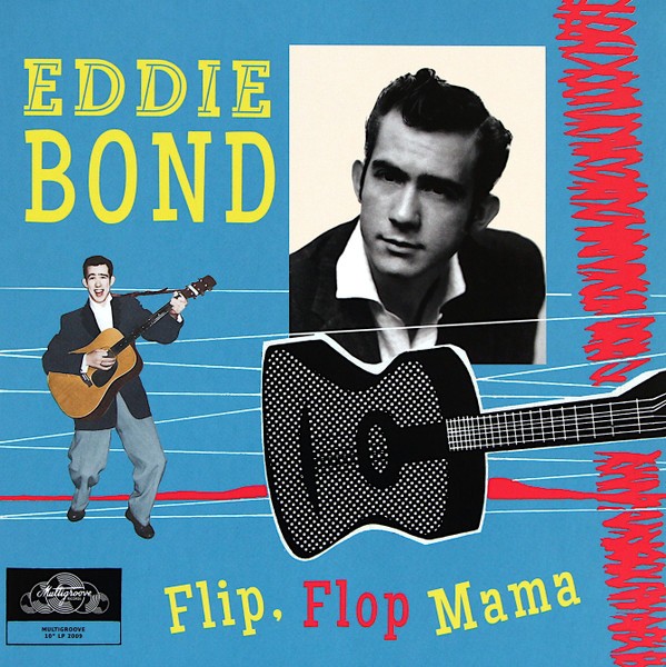 EDDIE BOND - Flip, Flop Mama 10"LP 2nd Hand