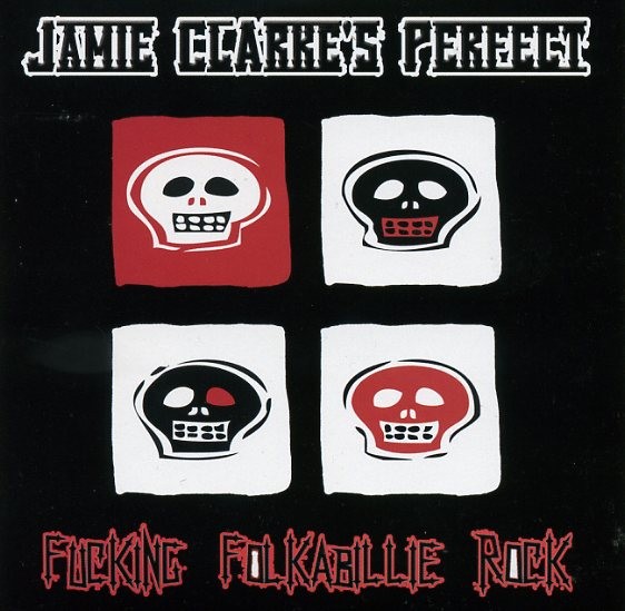 JAMIE CLARKE'S PERFECT - Fucking Folkabillie..MCD