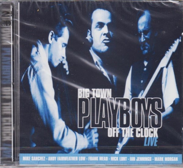 BIG TOWN PLAYBOYS - Off The Clock 2 x CD