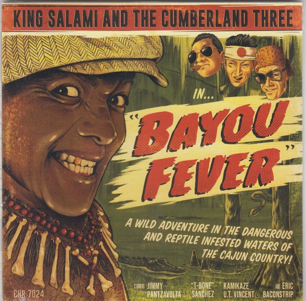 KING SALAMI AND THE CUMBERLAND THREE - Bayou Fever 7″