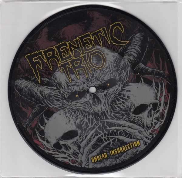 FRENETIC TRIO - Undead Insurrection 7" Picture Disc
