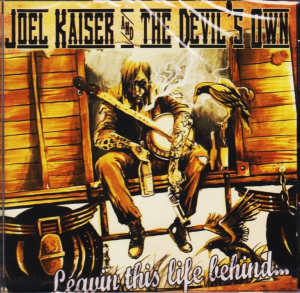 JOEL KAISER & THE DEVIL'S OWN - Leavin This Life Behind CD