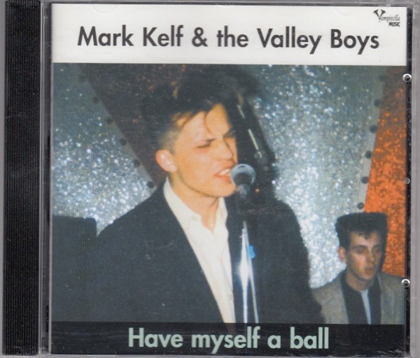 MARK KELF & THE VALLEY BOYS - Have Myself A Ball CD