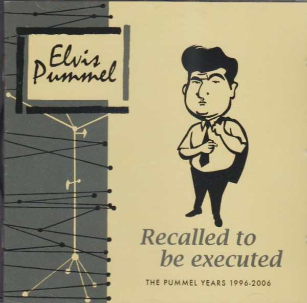 ELVIS PUMMEL - Recalled To Be Executed CD