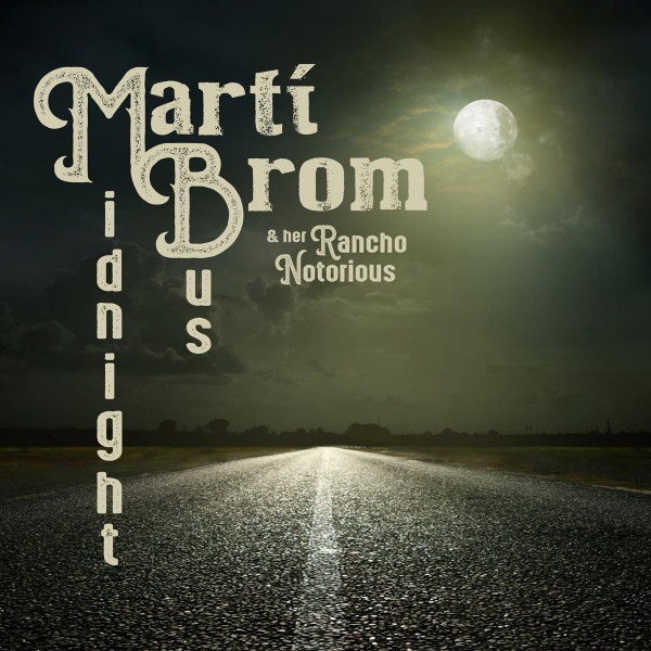 MARTI BROM & HER RANCHO NOTORIOUS - Midnight Bus LP