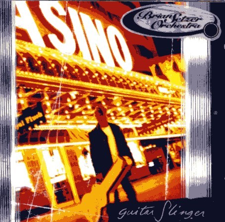 BRIAN SETZER ORCHESTRA - Guitar Slinger CD