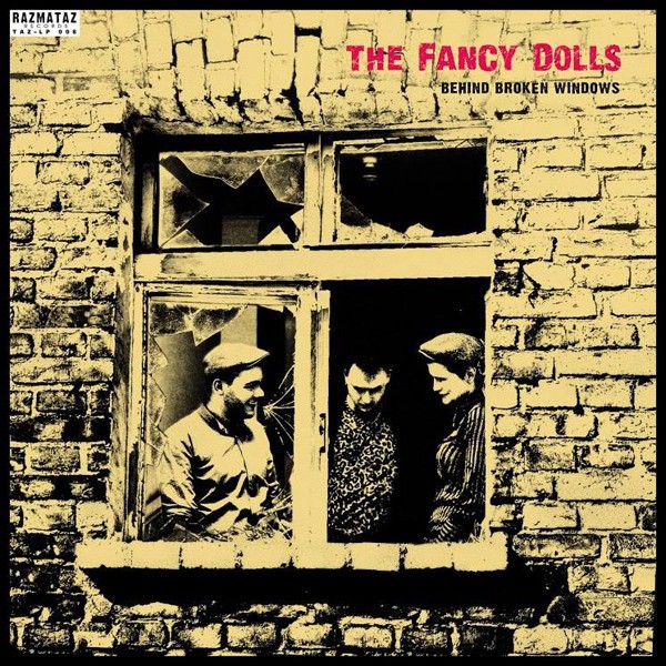 FANCY DOLLS - Behind Broken Windows LP