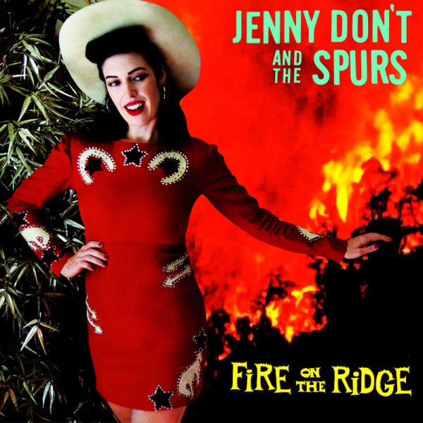 JENNY DON'T & THE SPURS - Fire On The Ridge LP
