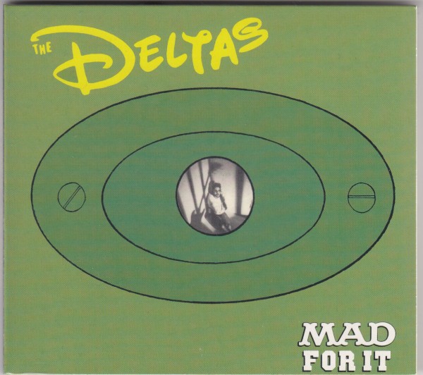 DELTAS - Mad For It CD