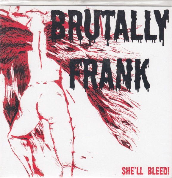 BRUTALLY FRANK - She'll Bleed 7" 2nd Hand