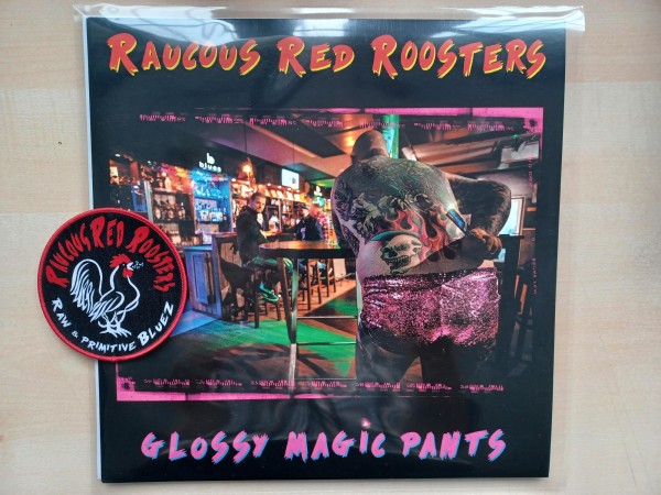 RAUCOUS RED ROOSTERS - Glossy Magic Pants LP