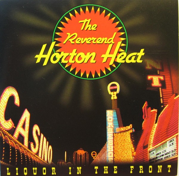 REVEREND HORTON HEAT - Liquor In The Front CD