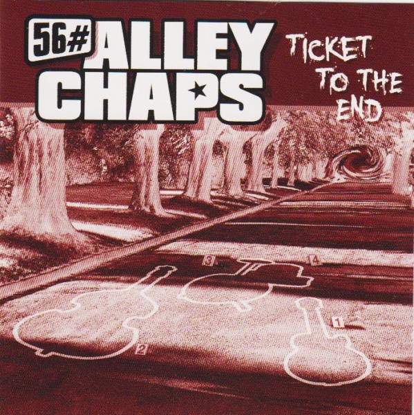 56#ALLEY CHAPS - Ticket To The End CD