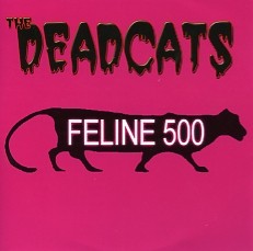 DEADCATS - Feline 500 CD