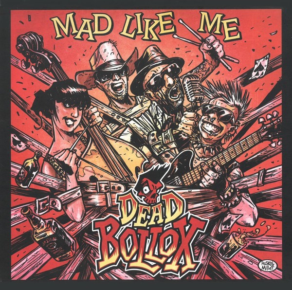 DEAD BOLLOX - Mad Like Me LP