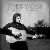 CASH, JOHNNY - She Used To Love Me A Lot 7"