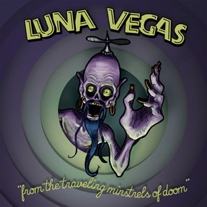 LUNA VEGAS - From The Traveling Minstrels of Doom 10"LP