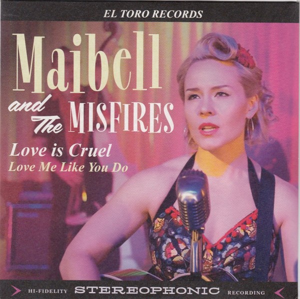 MAIBELL & THE MISFIRES - Love Is Cruel 7" 2nd Hand