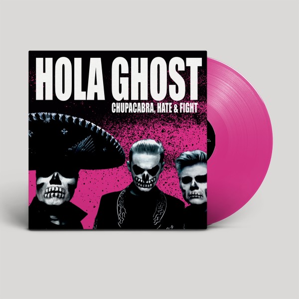 HOLA GHOST - Chupacabra, Hate & Fight LP ltd.