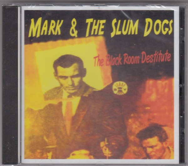 MARK & THE SLUM DOGS - The Black Room Destitute CD