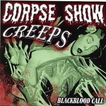 CORPSE SHOW CREEPS - Blackblood Call CD