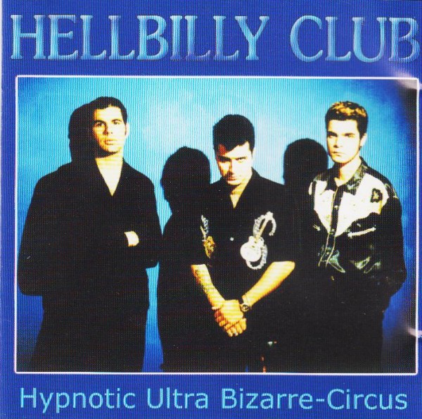 HELLBILLY CLUB-Hypnotic Ultra Bizarre Circus CD