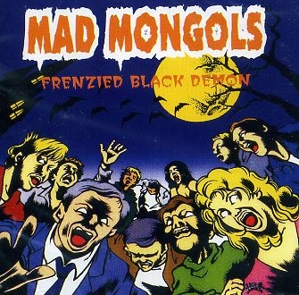 MAD MONGOLS - Frenzied Black Demon CD