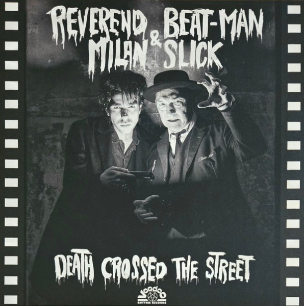 REVEREND BEAT-MAN & MILAN SLICK - Death Crossed The Street LP ltd.