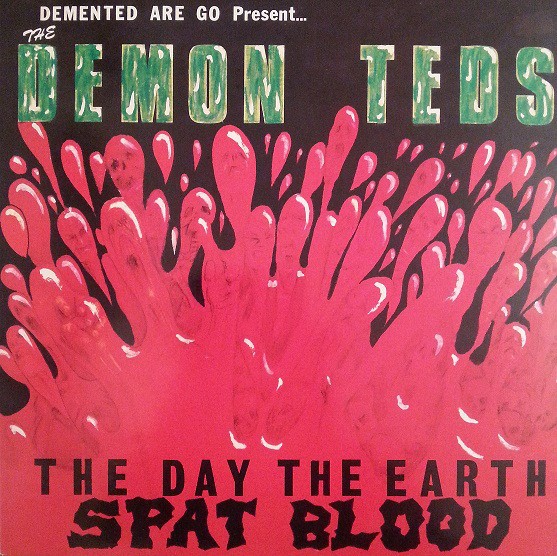 DEMENTED ARE GO - The Day The Earth Spat Blood LP black
