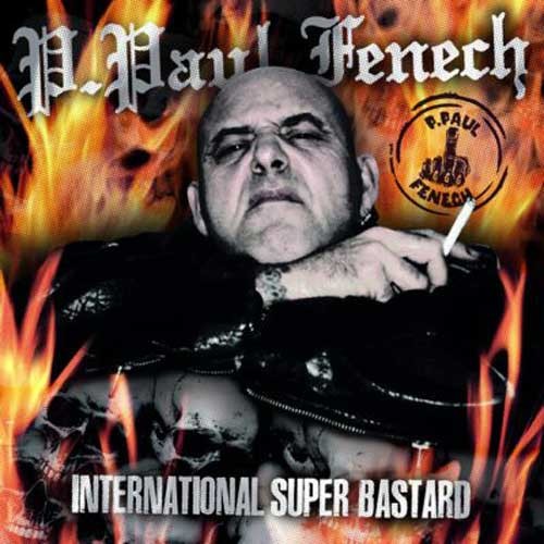 P. PAUL FENECH - International Super Bastard CD
