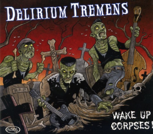 DELIRIUM TREMENS - Wake Up Corpses CD