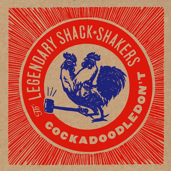 LEGENDARY SHACK SHAKERS - Cockadoodledon't LP