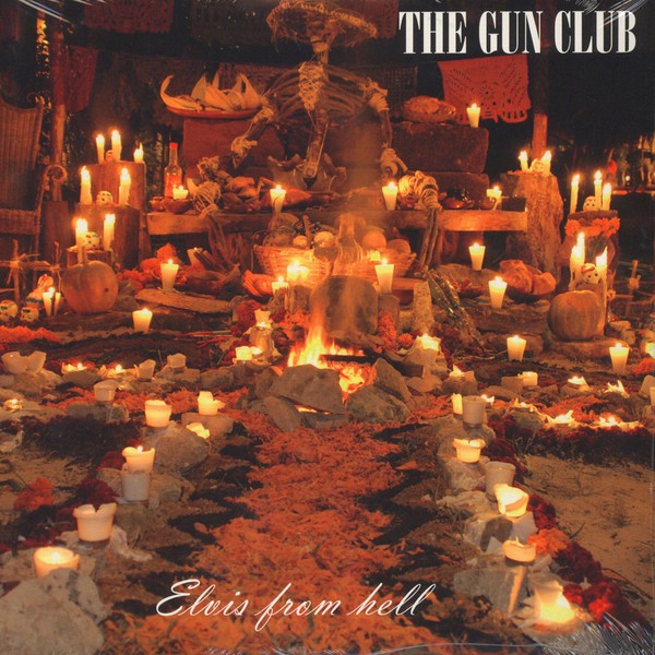 GUN CLUB - Elvis From Hell 2 x LP
