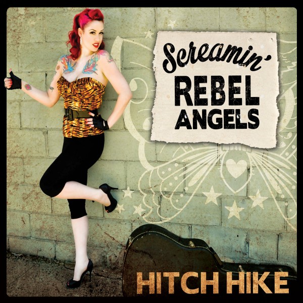 SCREAMIN' REBEL ANGELS - Hitch Hike LP