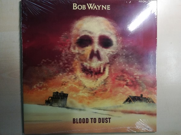 WAYNE, BOB - Blood To Dust LP ltd.