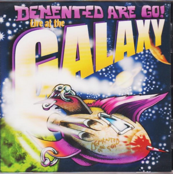 DEMENTED ARE GO - Live At The Galaxy CD