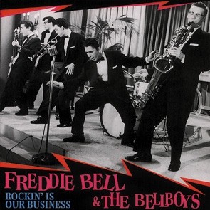 BELL, FREDDIE-Rockin` Is Our Business CD