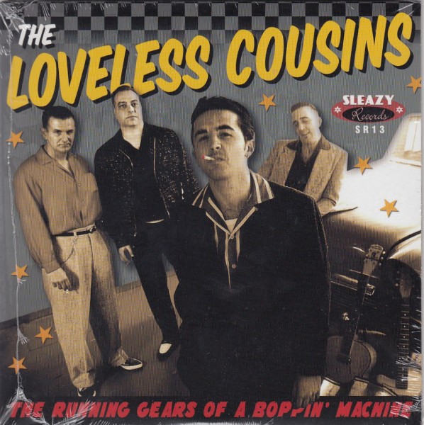 LOVELESS COUSINS - The Running Gears Of A Boppin' Machine 7"EP!