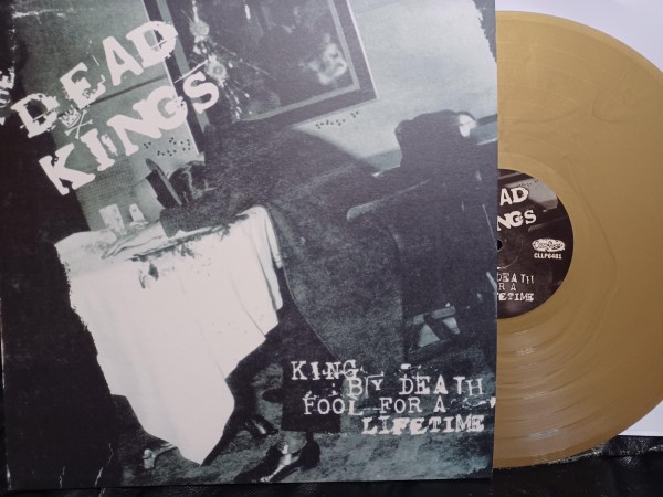 DEAD KINGS - King By Death...Fool For A Lifetime LP ltd. gold