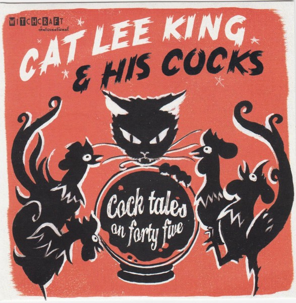 CAT LEE KING & HIS COCKS - Cock Tales On Forty Five 7"EP