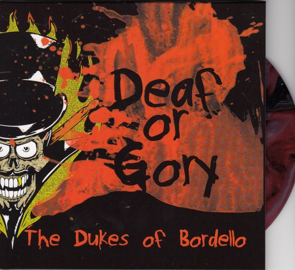 THE DUKES OF BORDELLO - Deaf Or Glory 7"EP ltd.